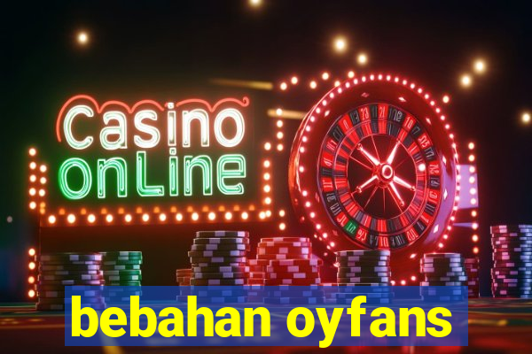 bebahan oyfans